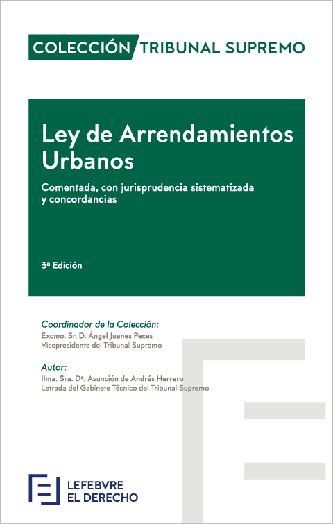 Ley de Arrendamientos Urbanos. Comentada, con jurisprudencia sistematizada y concordancias